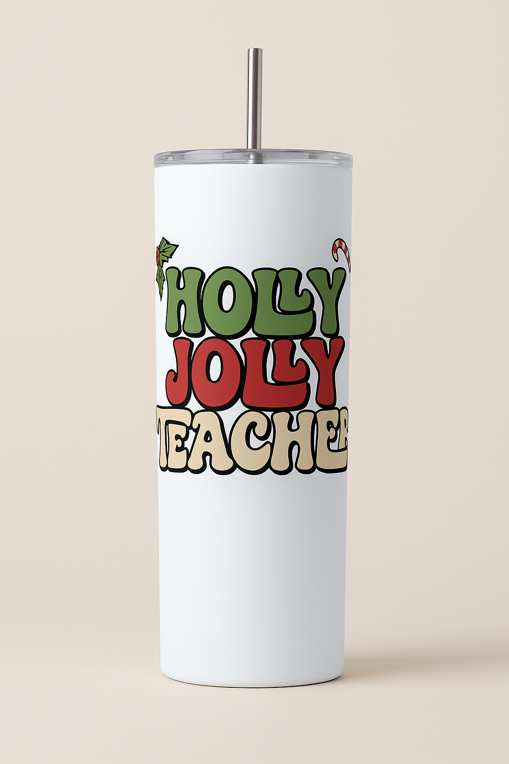 Holly Jolly Teacher 20oz Skinny Tumbler