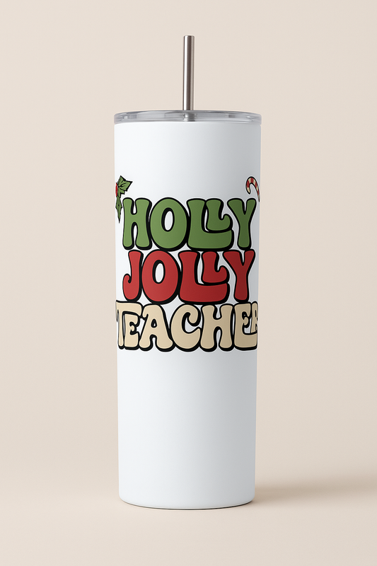 Holly Jolly Teacher 20oz Skinny Tumbler