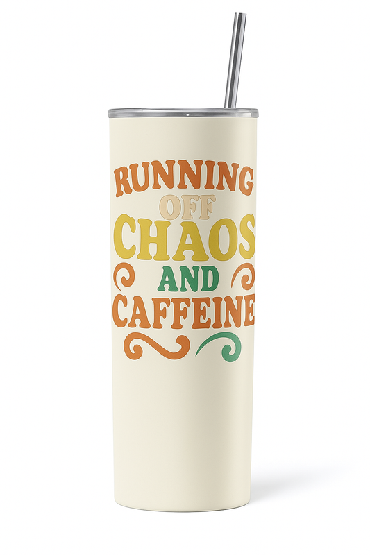 Running Off Chaos and Caffeine Tumbler