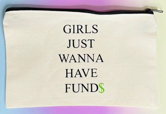 “GIRLS JUST WANNA HAVE FUND$”